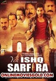 Yeh Ishq Sarfira (2015) full Movie Download in hd free